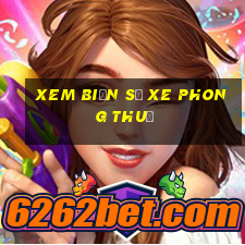 xem biển số xe phong thuỷ