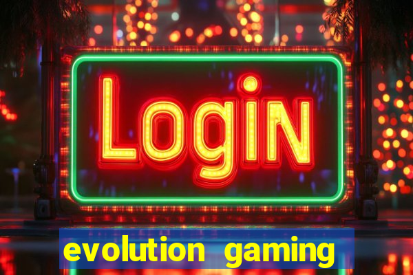 evolution gaming là gì