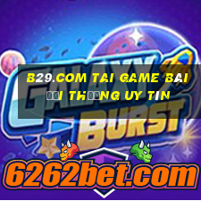 B29.Com Tai Game Bài Đổi Thưởng Uy Tín