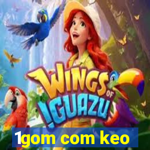 1gom com keo