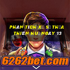 Phân tích Xổ Số thừa thiên huế ngày 13