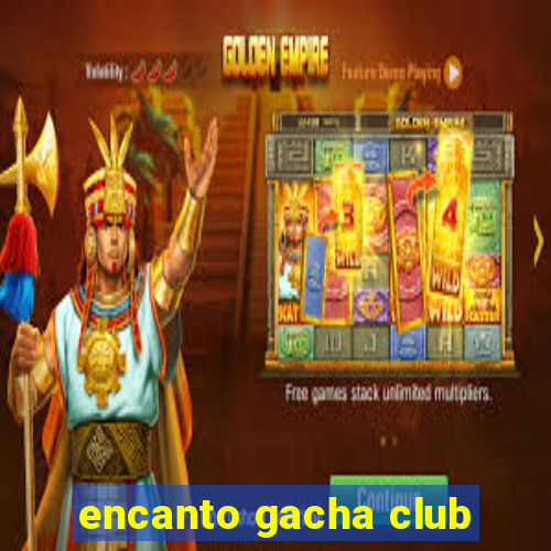 encanto gacha club