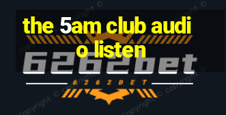 the 5am club audio listen