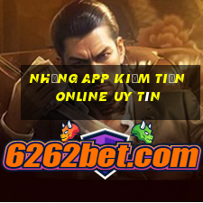 những app kiếm tiền online uy tín