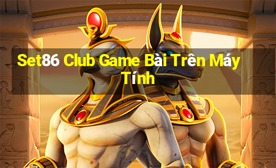 Set86 Club Game Bài Trên Máy Tính