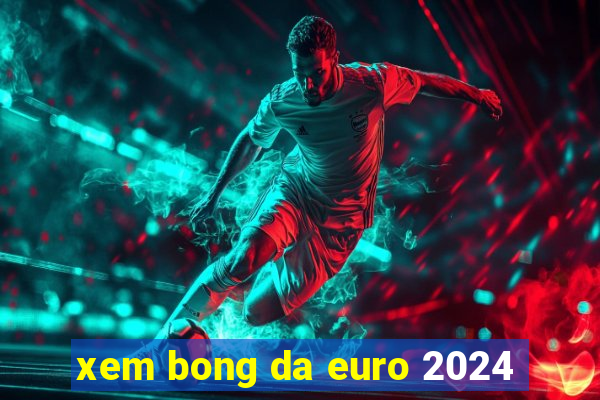 xem bong da euro 2024