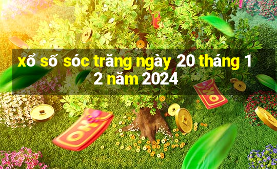 xổ số sóc trăng ngày 20 tháng 12 năm 2024