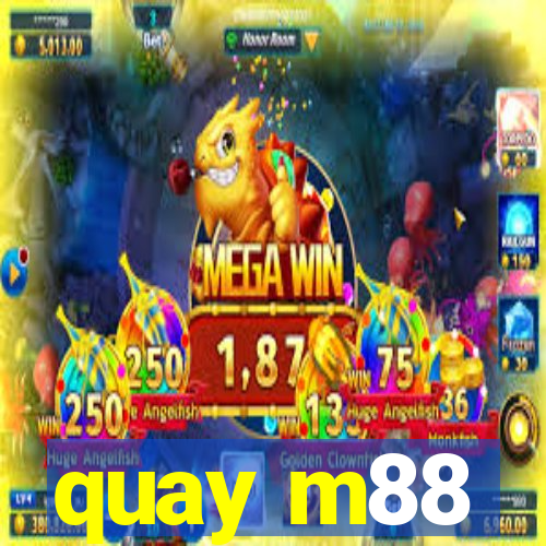 quay m88