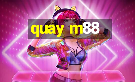 quay m88