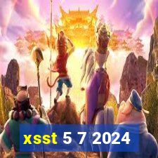 xsst 5 7 2024