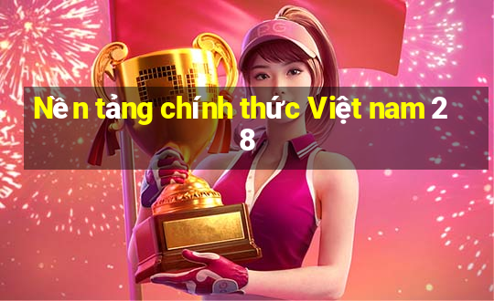 Nền tảng chính thức Việt nam 28