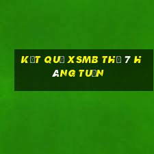 kết quả xsmb thứ 7 hàng tuần