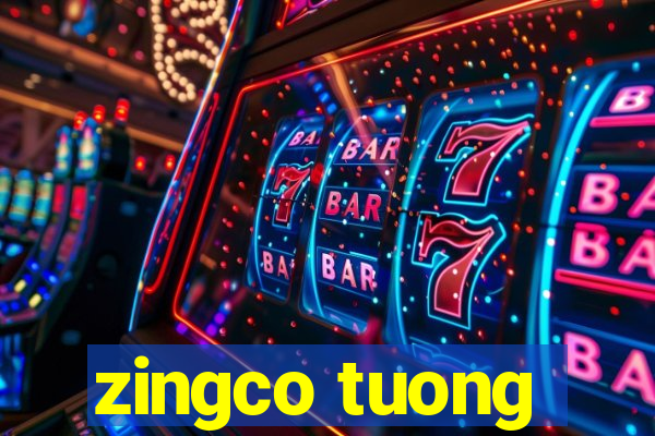 zingco tuong