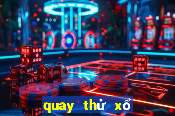 quay thử xổ số quảng trị hôm nay