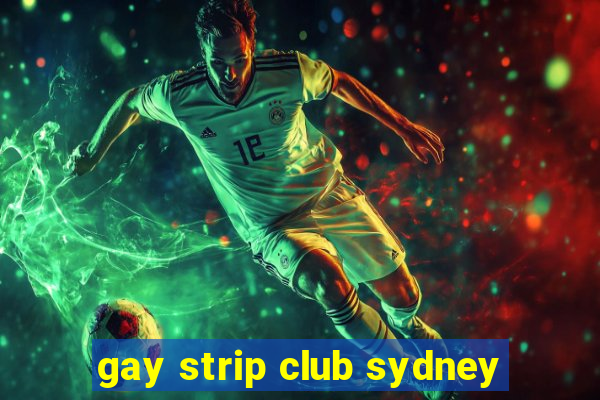 gay strip club sydney