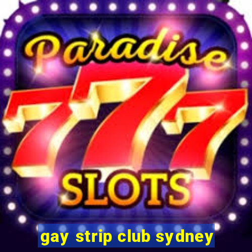 gay strip club sydney