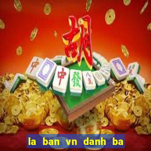 la ban vn danh ba internet vn