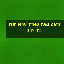 Tìm nền tảng trò chơi điện tử