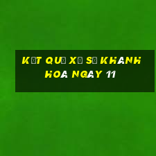 kết quả Xổ Số Khánh Hoà ngày 11