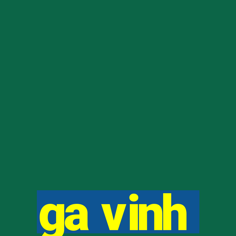 ga vinh