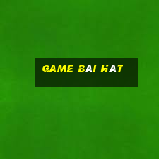 game bài hát