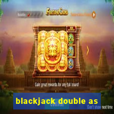 blackjack double as