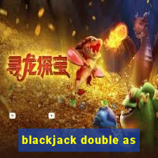 blackjack double as