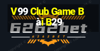 V99 Club Game Bài B29