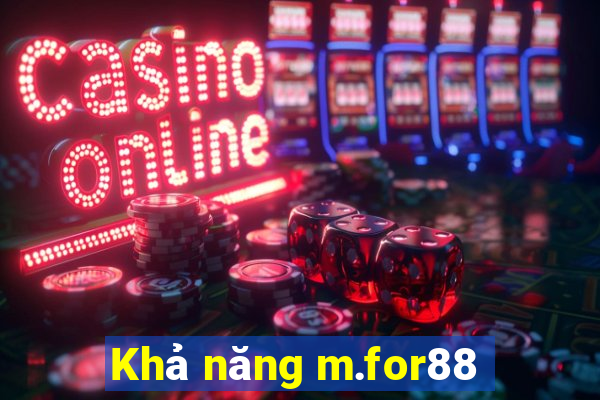 Khả năng m.for88