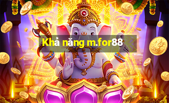 Khả năng m.for88