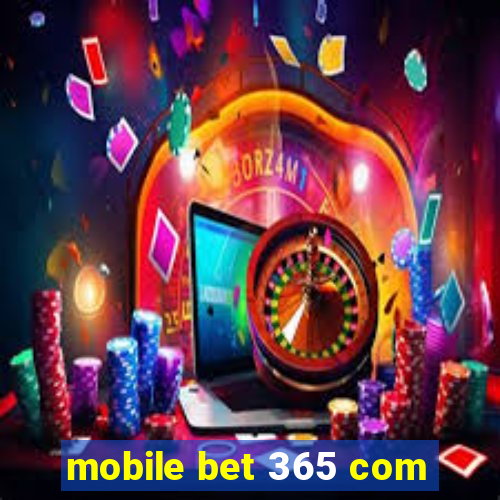 mobile bet 365 com