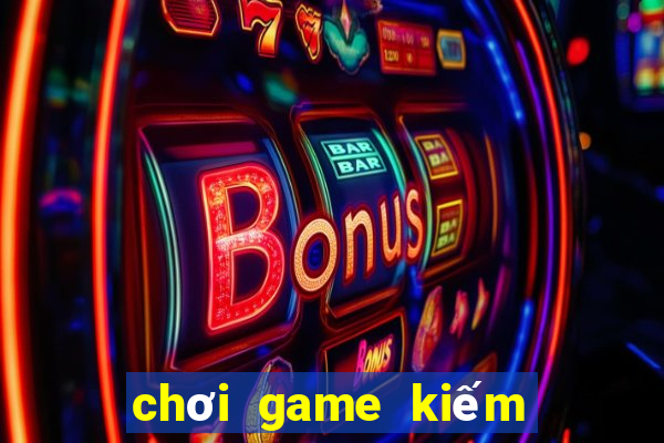 chơi game kiếm tiền atm