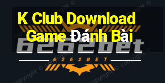 K Club Download Game Đánh Bài