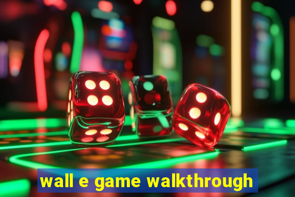 wall e game walkthrough