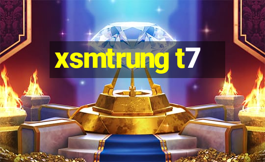 xsmtrung t7