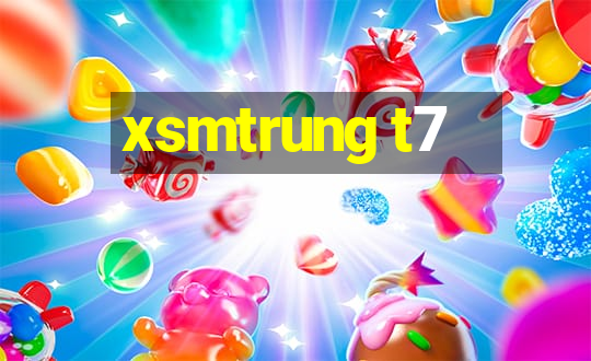 xsmtrung t7