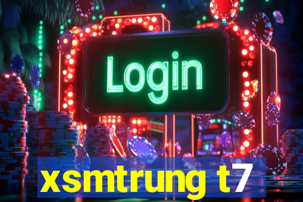 xsmtrung t7