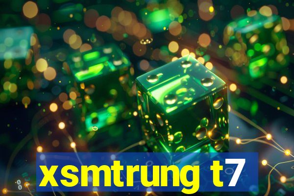 xsmtrung t7