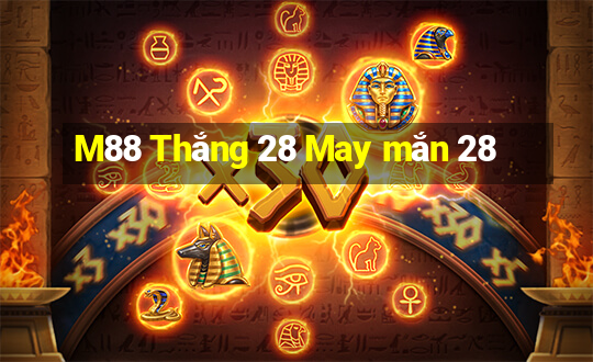 M88 Thắng 28 May mắn 28