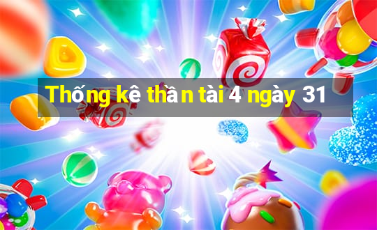 Thống kê thần tài 4 ngày 31