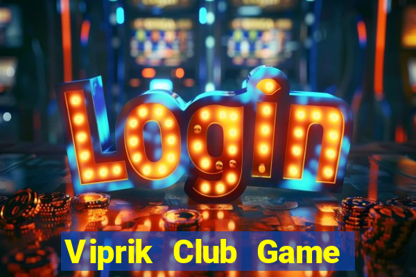 Viprik Club Game Bài 247 Club