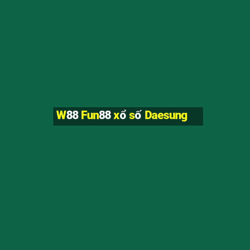 W88 Fun88 xổ số Daesung