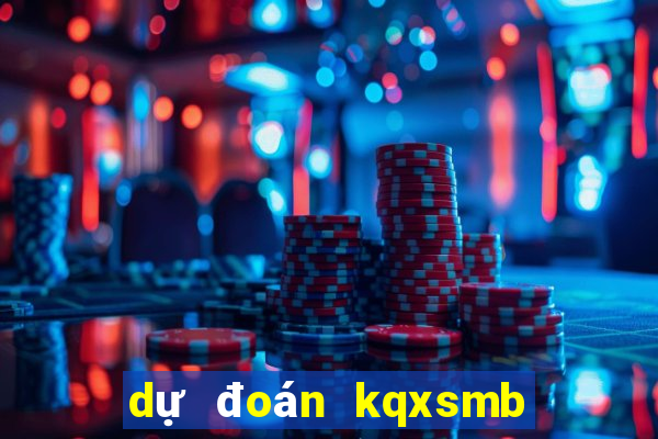 dự đoán kqxsmb hôm nay