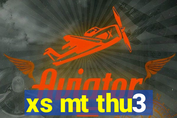 xs mt thu3