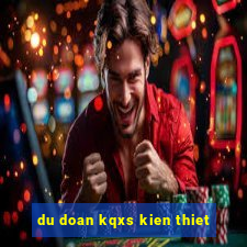 du doan kqxs kien thiet