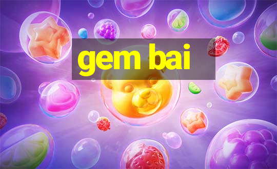 gem bai