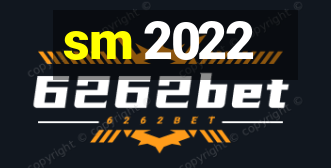 sm 2022