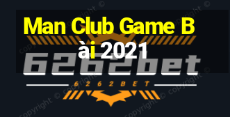 Man Club Game Bài 2021