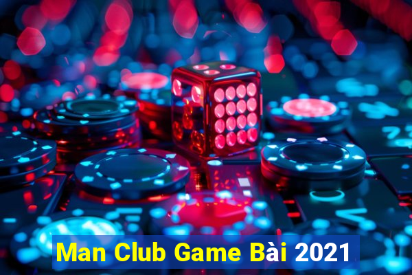 Man Club Game Bài 2021