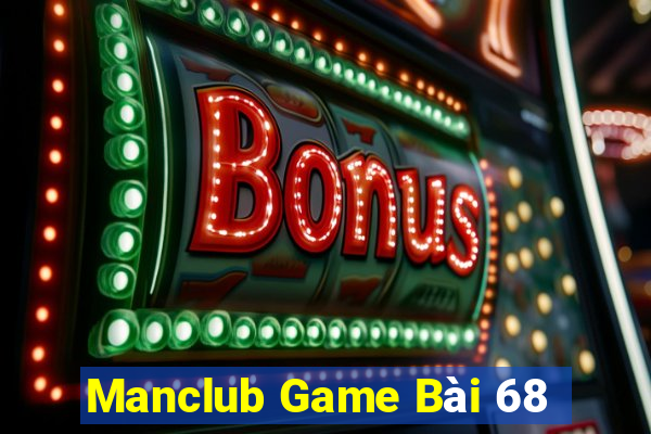 Manclub Game Bài 68